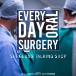 Everyday Oral Surgery Podcast: Surgeons Talking Shop